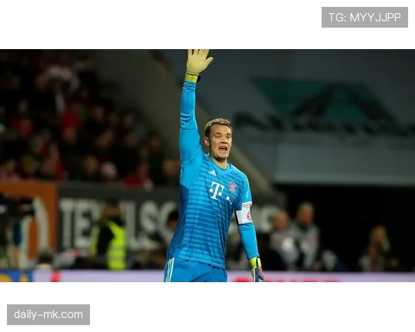 诺伊尔赛场风采再现，稳健表现引领球队前行